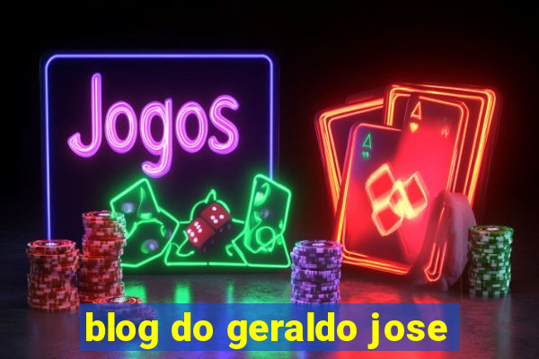 blog do geraldo jose